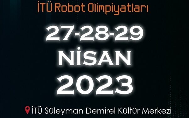 İTÜ Robot Olimpiyatları 27-28-29 Nisan 2023